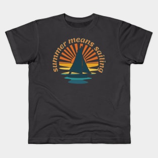 Summer Means Sailing Kids T-Shirt